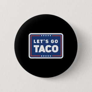Badge Rond 5 Cm Allons-y Taco Trump abandonne toujours Funny Meme