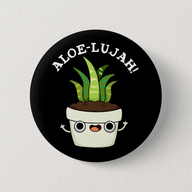 Badge Rond 5 Cm Aloe-llujah Funny Aloe Vera Pun Dark BG (Devant)