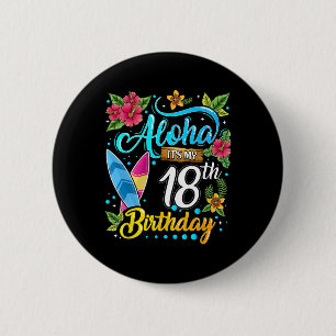 Badge Rond 5 Cm Aloha C'est Mon 18e Anniversaire Surf Hawaii Plage