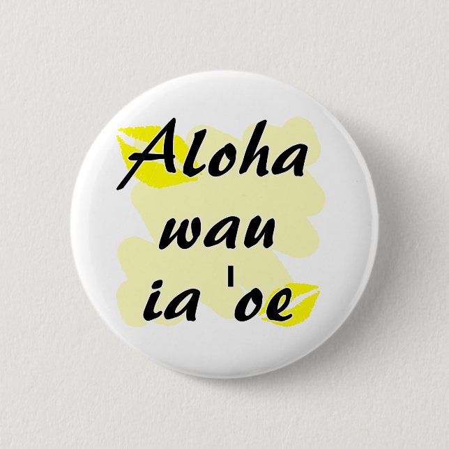 Badge Rond 5 Cm Aloha oe d'ia de wau '- Hawaïen je t'aime (Devant)