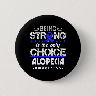 Badge Rond 5 Cm Alopecia Areata Don - Être Fort Est Le Seul Ch