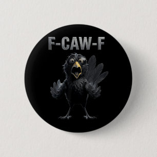 Badge Rond 5 Cm Amant de corbeau noir drôle F Caw F Fcawf Fawk