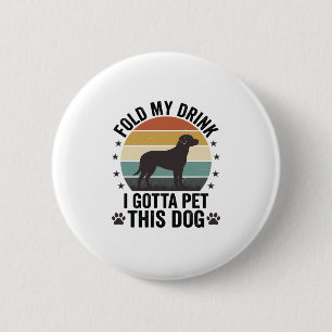 Badge Rond 5 Cm Amateur de chien drôle vintage pliez ma boisson an