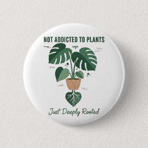 Badge Rond 5 Cm Amateur de plantes drôle “Je ne suis pas accro à m