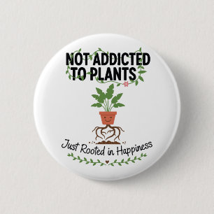 Badge Rond 5 Cm Amateur de plantes drôle “Je ne suis pas accro à m