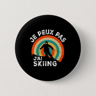 Badge Rond 5 Cm Amateur de ski drôle humour Je ne peux pas j'ai sk