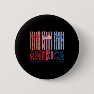 Badge Rond 5 Cm America Dieu a répandu sa grâce sur toi Tee 4 juil