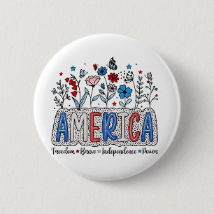 Badge Rond 5 Cm America Freedom Brave indépendance Power 4 juillet