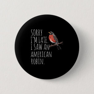 Badge Rond 5 Cm American Robin Oiseau à observer Amour drôle Sarca