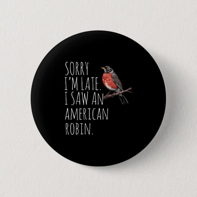Badge Rond 5 Cm American Robin Oiseau à observer Amour drôle Sarca (Devant)