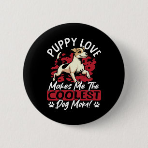 Badge Rond 5 Cm Amour de chiot la maman de chien la plus cool ! Ma