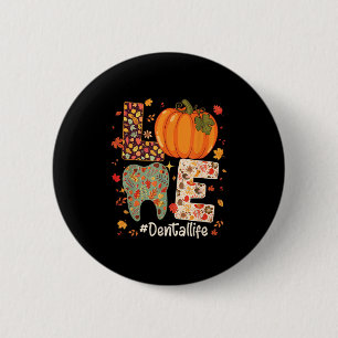 Badge Rond 5 Cm Amour de la vie dentaire Citrouille Dentiste d'aut