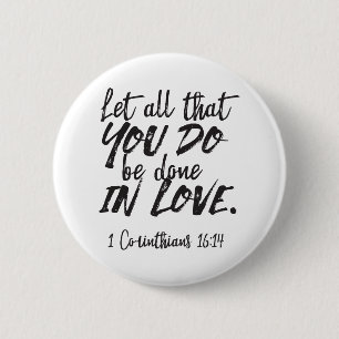 Badge Rond 5 Cm Amour en action - 1 Corinthiens 16:14 Inspirationa