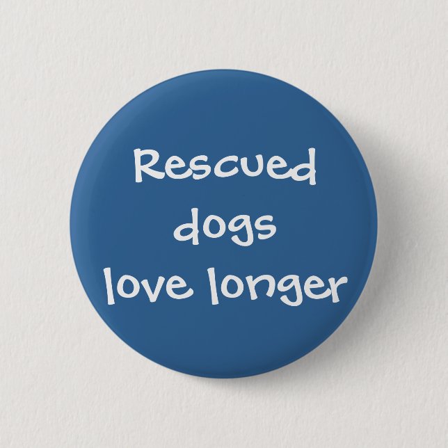 Badge Rond 5 Cm Amour secouru de chiens plus longtemps (Devant)