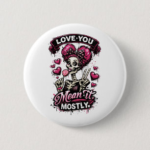 Badge Rond 5 Cm Amour Tu Veux Dire Que Surtout Fille Squelette