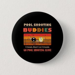 Badge Rond 5 Cm Amoureux amis Don' ; t Aller seul Pool Shoo