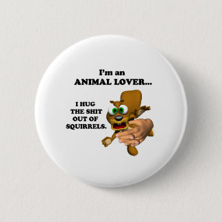 Badge Rond 5 Cm Amoureux des animaux drôle