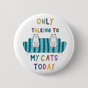Badge Rond 5 Cm Amoureux des chats, je ne parle qu'à mes chats auj