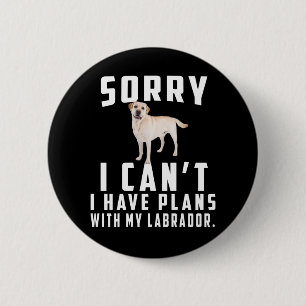Badge Rond 5 Cm Amoureux des chiens Désolé, je ne peux pas avoir