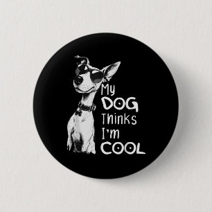 Badge Rond 5 Cm Amoureux des chiens My Dog Pense Que Je Suis Cool,
