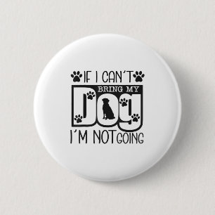 Badge Rond 5 Cm Amoureux du chien si je ne peux pas amener mon chi