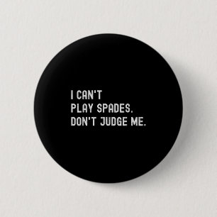 Badge Rond 5 Cm Amusant jeu de carte je ne peux pas jouer pique ne