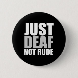 Badge Rond 5 Cm Amusant Juste Sourd Pas Rude ASL Sourde sensibilis