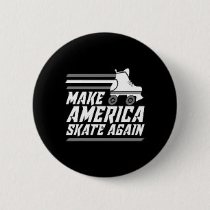 Badge Rond 5 Cm Amusant Rendre America Patiner encore Cadeau Rolle