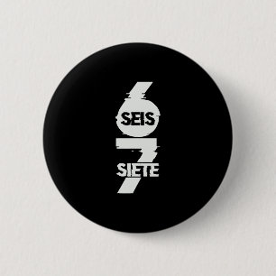 Badge Rond 5 Cm Amusant Six Seven En Espagnol Seis Siete 67 Brainr