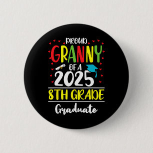 Badge Rond 5 Cm Amusante Granny Fière D'Un Cl De 2025 Gradu De 8E