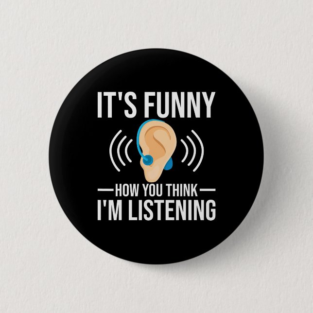 Badge Rond 5 Cm Amusants Comment vous pensez Sourd Sensibilisation (Devant)