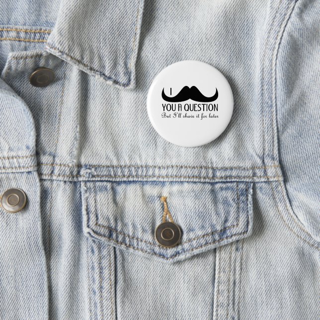 Badge Rond 5 Cm Amusement cool Je vous moustache une question Noir (En situation)