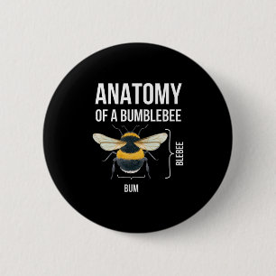 Badge Rond 5 Cm Anatomie D'Un Bumblebee Drôle Humour Sarcastique C