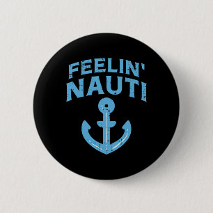Badge Rond 5 Cm Ancre de bateau Feelin Nauti Blague drôle de voile