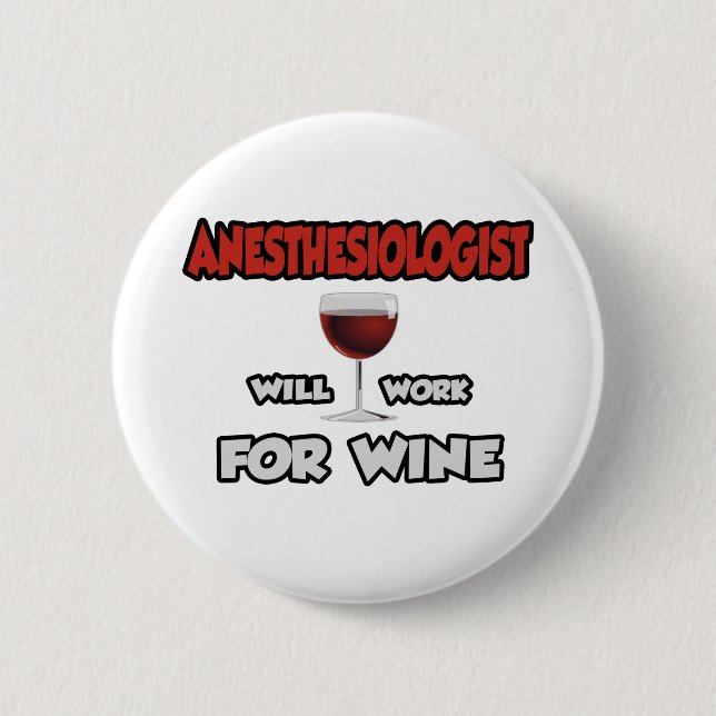 Badge Rond 5 Cm Anesthésiologiste ... Travaillera Pour Le Vin (Devant)