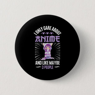 Badge Rond 5 Cm Anime Girl I Only Care About Anime And Like Maybe
