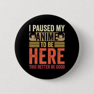Badge Rond 5 Cm Anime I Pause Mon Anime d'être ici Anime Retro Vin