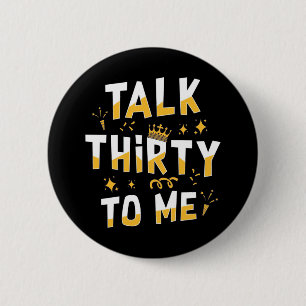 Badge Rond 5 Cm Anniversaire 30 ans Parlez Trente À Moi