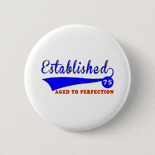 Badge Rond 5 Cm Anniversaire 75 âgé à la perfection