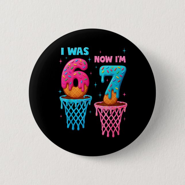 Badge Rond 5 Cm Anniversaire 7 Ans J'avais 6 Ans Maintenant J'ai 7 (Devant)