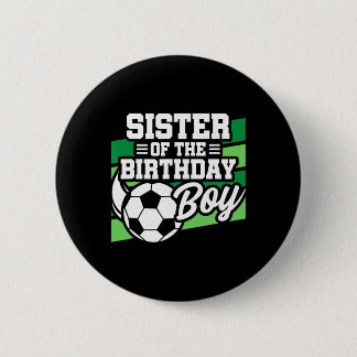 Badge Rond 5 Cm Anniversaire de football - Anniversaire de sœur -