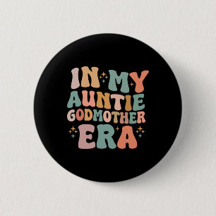 Badge Rond 5 Cm Annonce de l'ère de ma tante marraine pour la mère