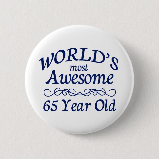 Badge Rond 5 Cm Ans les plus impressionnants du monde 65 (Devant)