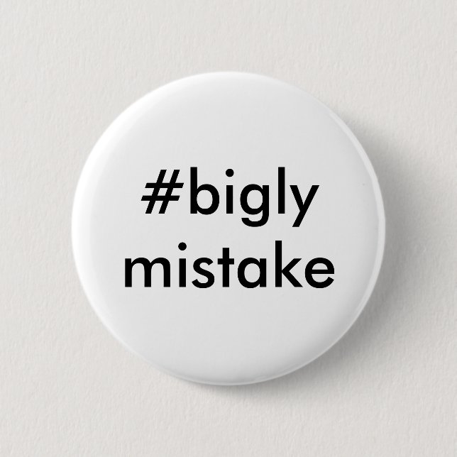 Badge Rond 5 Cm Anti-Atout d'erreur de Bigly (Devant)