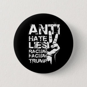 Badge Rond 5 Cm Anti Haine Mensonges Racisme Facisme Trump