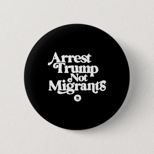 Badge Rond 5 Cm Anti Trump - Arrêtez Trump pas les migrants 5