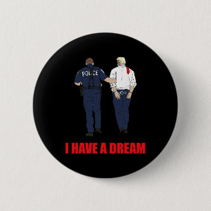 Badge Rond 5 Cm Anti Trump I Have A Dream Police Arrête Trump Poli