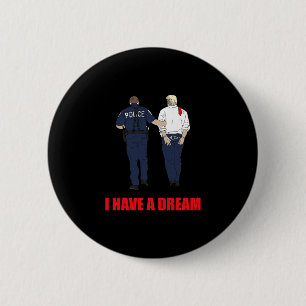 Badge Rond 5 Cm Anti Trump I Have A Dream Police Arrête Trump Poli
