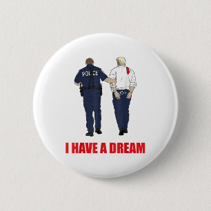 Badge Rond 5 Cm Anti Trump J'Ai Un Rêve Police Arrestation Trump P