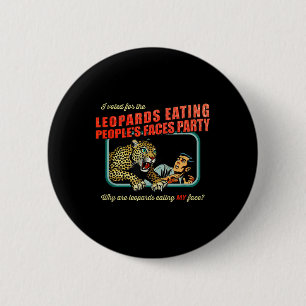 Badge Rond 5 Cm Anti-Trump J'Ai Voté Pour Les Léopards Qui Mangent